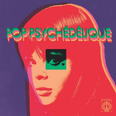 Couverture de : Pop psychédélique - The best of French psychedelic pop 1964-2019