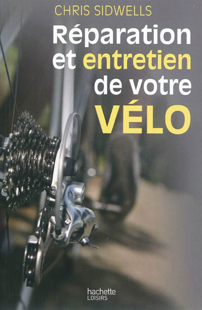 Couverture de : Réparation et entretien de votre vélo