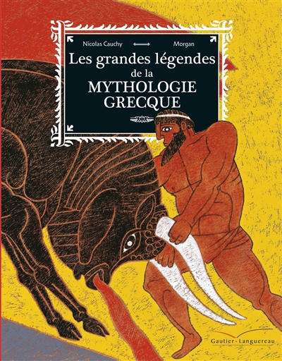 Couverture de : Les grandes légendes de la mythologie grecque