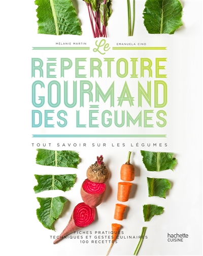 Couverture de : Le Répertoire gourmand des légumes : tout savoir sur les légumes