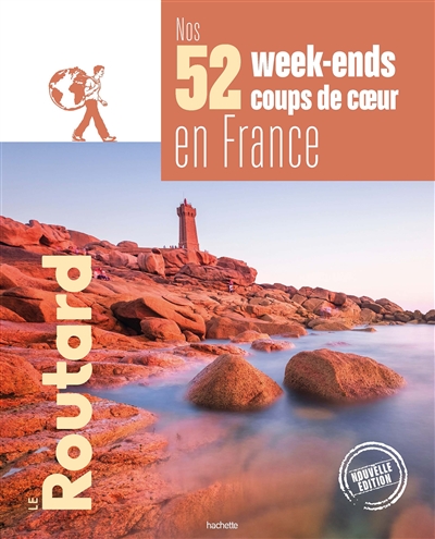 Couverture de : Nos 52 week-ends coups de coeur en France : l'indispensable pour choisir sa prochaine destination