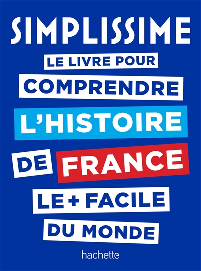 Couverture de : Simplissime : le livre d'histoire de France le plus facile du monde