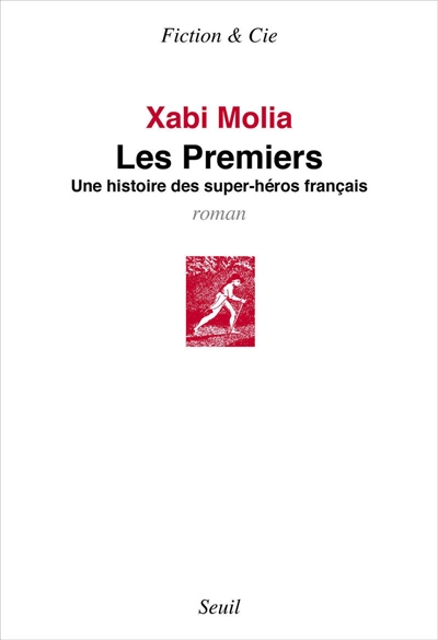 Couverture de : Les premiers : une histoire des super-héros français