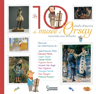 Couverture de : Les  10 chefs-d'oeuvre du musée d'Orsay racontés aux enfants