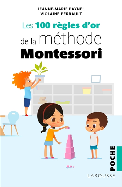 Couverture de : Les 100 règles d'or de la méthode Montessori
