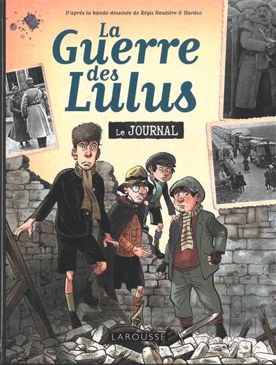 Couverture de : La  guerre des Lulus : le journal de 1914 à 1918