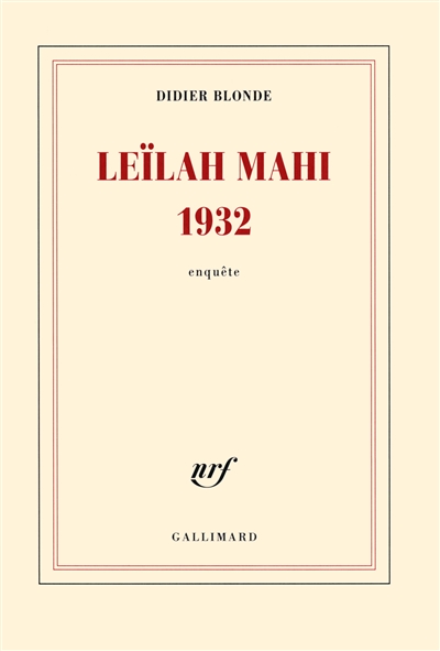 Couverture de : Leïlah Mahi 1932 : enquête