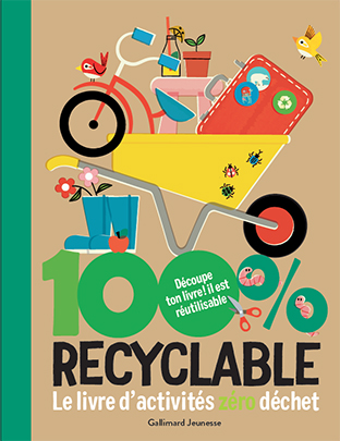 Couverture de : 100 % recyclable : le livre d'activités zéro déchet