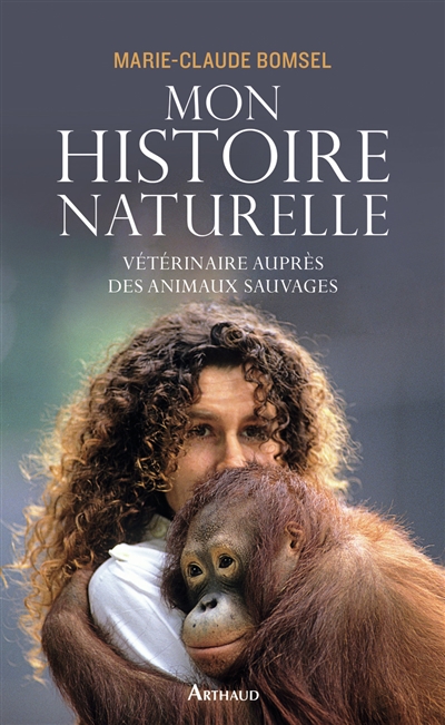 Couverture de : Mon histoire naturelle : vétérinaire auprès des animaux sauvages