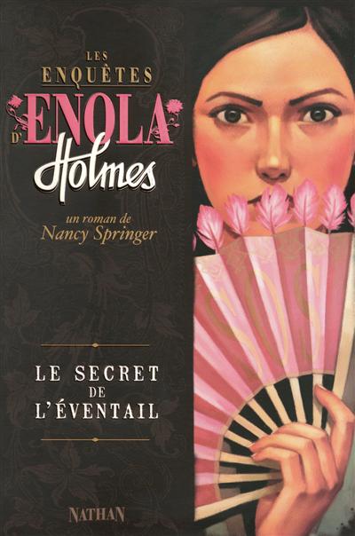 Couverture de : Les enquêtes d'Enola Holmes v.4, Le secret de l'eventail