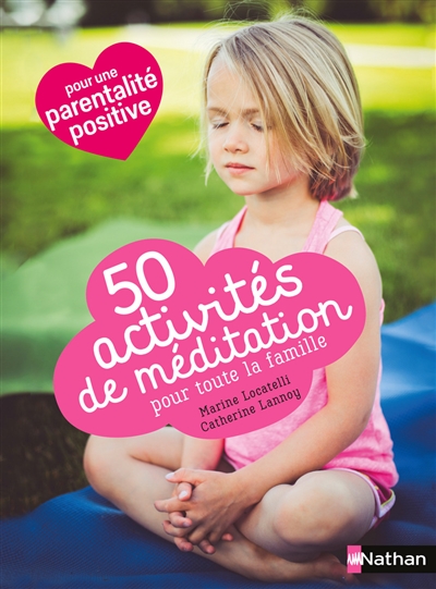 Couverture de : 50 activités de méditation pour toute la famille : pour une parentalité positive