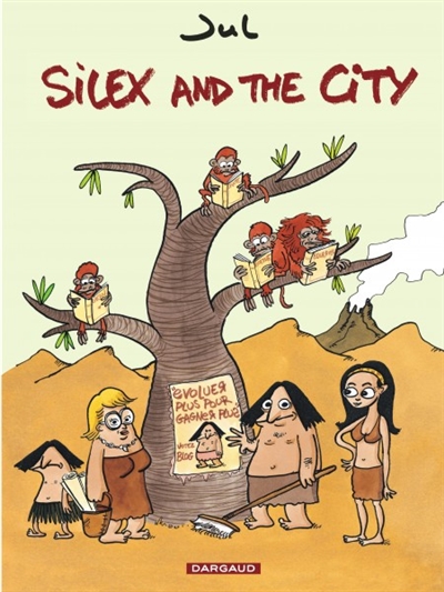 Couverture de : Silex and the city : Tome I (Avant notre ére), Avant notre ère