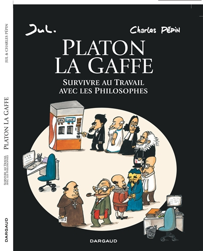 Couverture de : Platon la gaffe : survivre au travail avec les philosophes