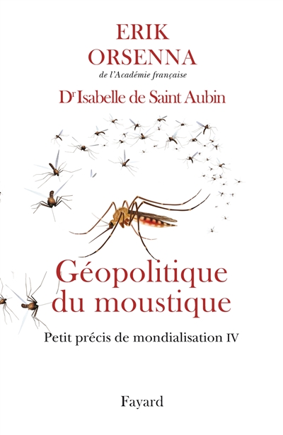 Couverture de : Géopolitique du moustique : Petit précis de mondialisation IV