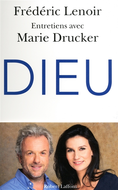 Couverture de : Dieu : entretiens avec Marie Drucker