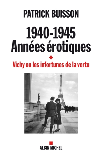 Couverture de : 1940-1945, années érotiques v.1, Vichy ou les infortunes de la vertu