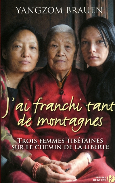 Couverture de : J'ai franchi tant de montagnes : trois femmes tibétaines sur le chemin de la liberté