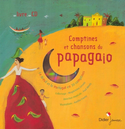 Couverture de : Comptines et chansons du papagaio : le Brésil et le Portugal en 30 comptines