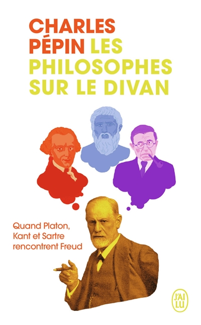 Couverture de : Les  philosophes sur le divan : quand Platon, Kant et Sartre rencontrent Freud