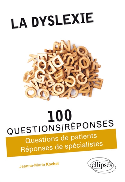 Couverture de : La dyslexie en 100 questions-réponses : questions de patients, réponses de spécialistes