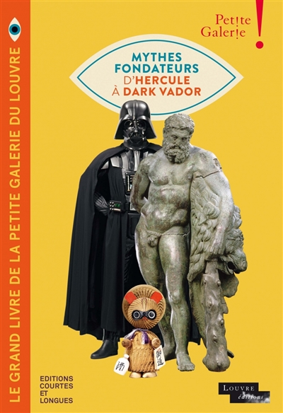 Couverture de : Le grand livre de la petite galerie du Louvre : mythes fondateurs d'Hercule à Dark Vador