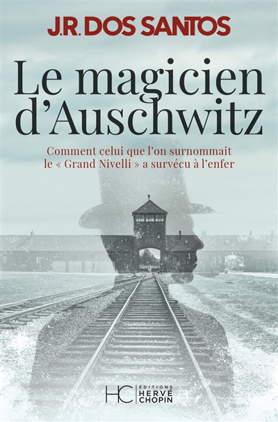 Couverture de : Le  magicien d'Auschwitz : comment celui que l'on surnommait le Grand Nivelli a survécu à l'enfer