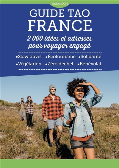 Couverture de : Guide Tao France : 2000 idées et adresses pour  voyager engagé