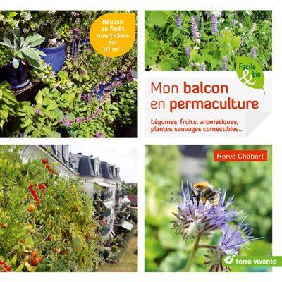 Couverture de : Mon balcon en permaculture : légumes, fruits, aromatiques, plantes sauvages comestibles...