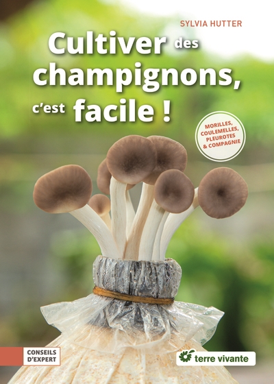 Couverture de : Cultiver des champignons, c'est facile ! : pleurotes, shiitakés & compagnie