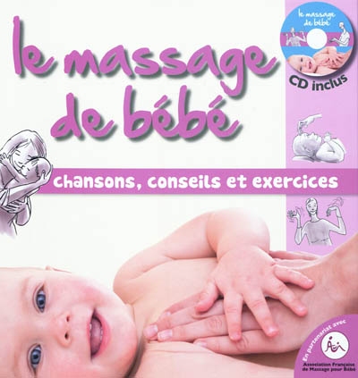 Couverture de : Le massage de bébé : chansons, conseils et exercices