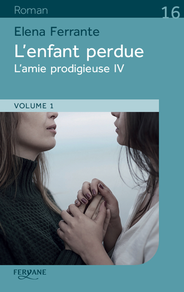 Couverture de : L'AMIE PRODIGIEUSE 4 : volume 1, L'ENFANT PERDUE