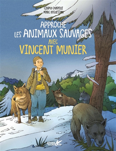 Couverture de : Approche les animaux sauvages avec Vincent Munier
