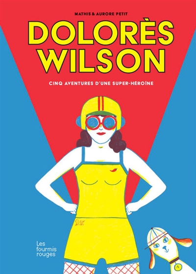 Couverture de : Dolorès Wilson : cinq histoires d'une super-héroïne