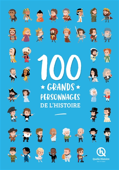 Couverture de : 100 grands personnages de l'histoire
