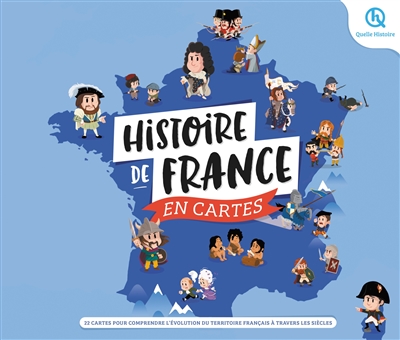 Couverture de : Histoire de France en cartes : 22 cartes pour comprendre l'évolution du territoire français à travers les siècles