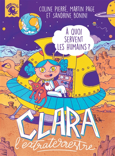 Couverture de : Clara l'extraterrestre : à quoi servent les humains ?