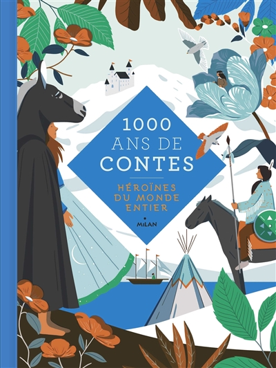 Couverture de : Mille ans de Contes : Héroïnes du monde entier