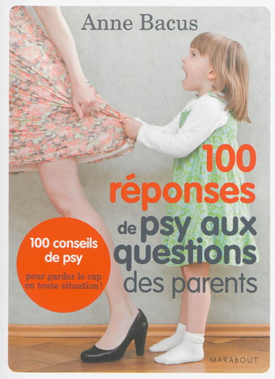 Couverture de : 100 réponses de psy aux questions des parents