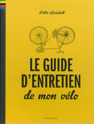 Couverture de : Le guide d'entretien de mon vélo