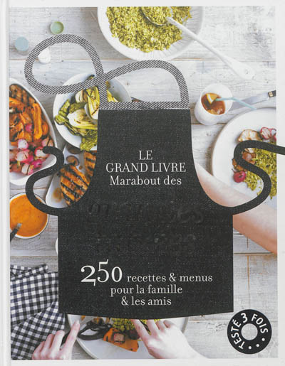 Couverture de : Le grand livre Marabout des grandes tablées : 250 recettes & menus pour la famille & les amis