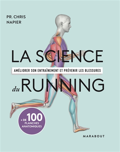 Couverture de : La science du running : améliorer son entraînement et prévenir les blessures...