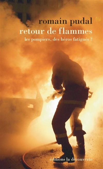 Couverture de : Retour de flammes : les pompiers, des héros fatigués ?