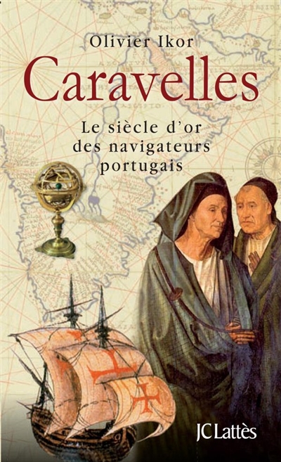 Couverture de : Caravelles : le siècle d'or des navigateurs portugais, découvreurs des   sept parties du monde