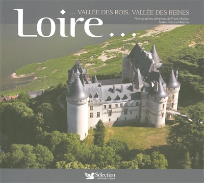 Couverture de : Loire... : vallée des rois, vallée des reines