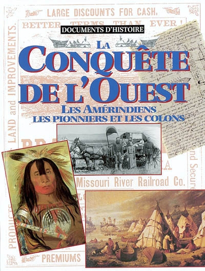 Couverture de : La conquête de l'Ouest : les Amérindiens, les pionniers et les colons