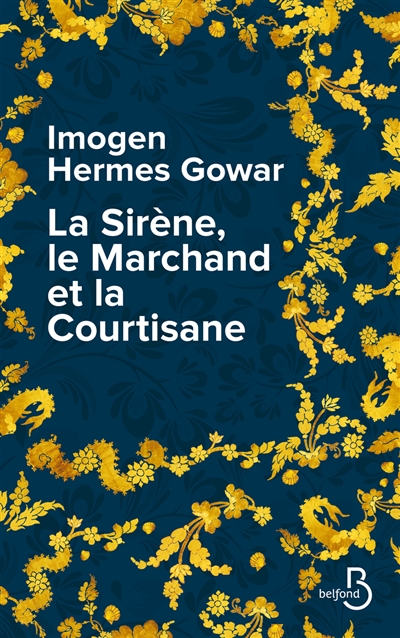 Couverture de : La sirène, le marchand et la courtisane : une histoire en trois volumes