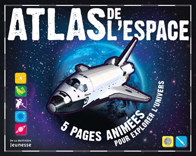 Couverture de : Atlas de l'espace : 5 pages animées pour explorer l'univers