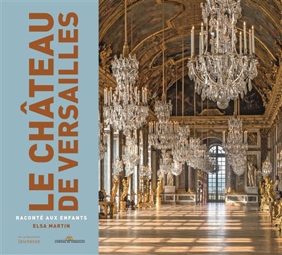 Couverture de : Le château de Versailles raconté aux enfants