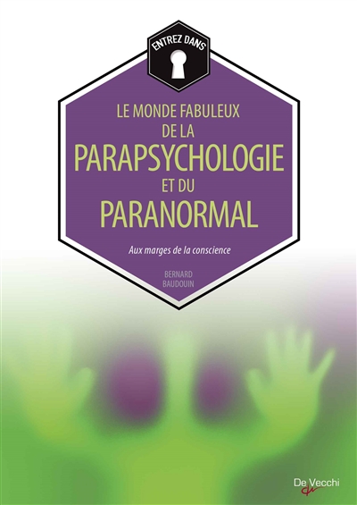 Couverture de : Le monde fabuleux de la parapsychologie et du paranormal : aux marges de la conscience