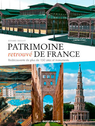 Couverture de : Patrimoine retrouvé de France : Redécouverte de plus de 150 sites et monuments